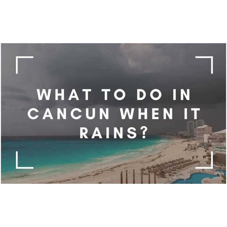 Read more about the article What To Do In Cancun Mexico When It Rains 7 tips
