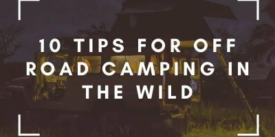 10 Pointers For Off-Street Tenting In The Wild